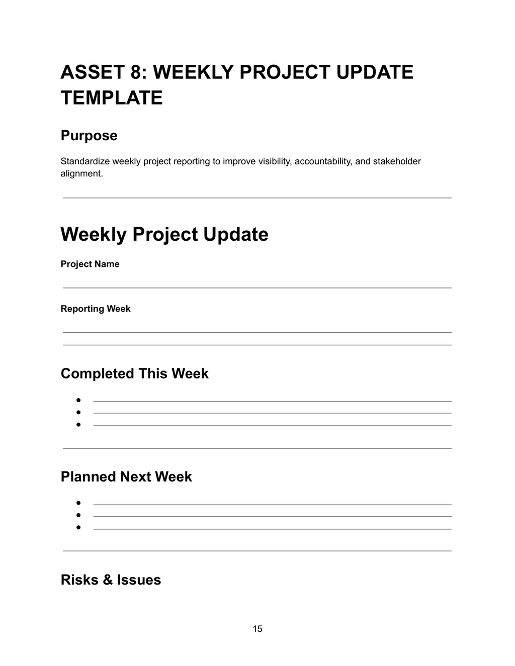 Weekly Project Update Template — Asset 8 with purpose to standardize weekly project reporting to improve visibility, accountability and stakeholder alignment, showing weekly project update fields for project name and reporting week, and sections for completed this week, planned next week, and risks and issues each with bullet point entry lines