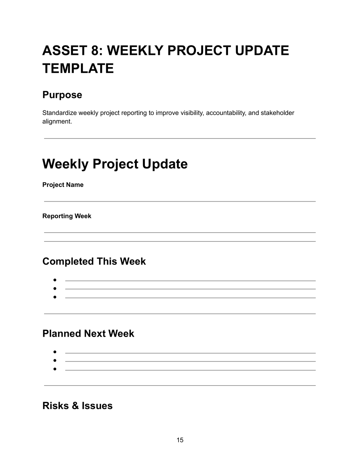 Weekly Project Update Template — Asset 8 with purpose to standardize weekly project reporting to improve visibility, accountability and stakeholder alignment, showing weekly project update fields for project name and reporting week, and sections for completed this week, planned next week, and risks and issues each with bullet point entry lines